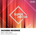 cover: Jackers Revenge - Sat-Ur-Day (Block & Crown Retro Dubb)