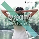 cover: Micky Modelle|Jess Taggart|Dj Sammy - Have You Ever Seen The Rain