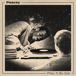 cover: Peacey - Play It By Ear