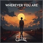 cover: Escher - Wherever You Are (Original Mix)