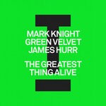 cover: Green Velvet|James Hurr|Mark Knight - The Greatest Thing Alive