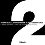 cover: Matthew Koma|Showtek - Cannonball (Earthquake) (The Remixes)