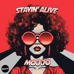 cover: Mojjo - Stayin' Alive - Extended