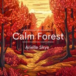 cover: Arielle Skye - Calm Forest