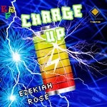 cover: Ezekiah Rose - CHARGE UP