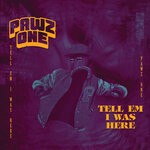 cover: Pawz One - Tell Em I Was Here (Explicit)