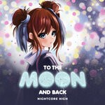 cover: Nightcore High - To The Moon & Back (Sped Up)