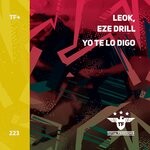 cover: Eze Drill|Leok - Yo Te Lo Digo