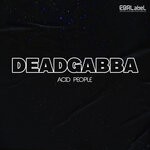 cover: Deadgabba - Acid People