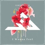 cover: Vertefeuille - I Wanna Feel