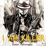 cover: Yunus Caferoglu - I Am Killer