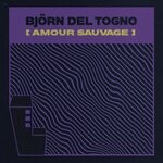 cover: Bjorn Del Togno - Amour Sauvage