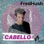 cover: Fred Hush - Cabello