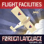 cover: Flight Facilities - Foreign Language (Remixes)