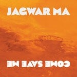 cover: Jagwar Ma - Come Save Me