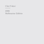 cover: Chet Faker - 1998 (Melbourne Edition)