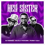 cover: Dj Bongz|Funky Qla|Dlala Thukzin - Hey Sister