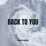 cover: Masud' Neema - Back To You (Explicit)