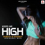 cover: Dashboy|Vaibhav - Keeps Me High (Original Mix)