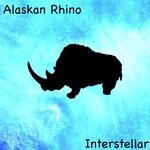 cover: Alaskan Rhino - Interstellar