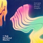 cover: The High Vibrational Minister - Hot Jam For The Modern Junglist