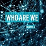 cover: Ian Solo - Who Are We