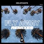 cover: Melophants - Fly Away (Remixes)