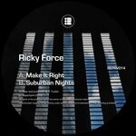 cover: Ricky Force - Make It Right / Suburban Nights