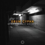 cover: Drum Cypha - Be All, End All / Way Down