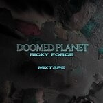 cover: Ricky Force - Doomed Planet Mixtape