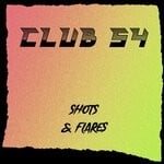 cover: Shots & Flares - Club 54