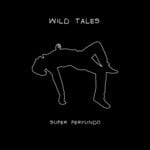 cover: Wild Tales - Super Perfundo