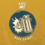 cover: Katie MF - Work Drinks