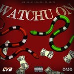 cover: Cyb - Watchu On (Explicit)