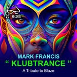 cover: Mark Francis - KLUBTRANCE (A Tribute To Blaze)