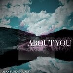 cover: Hasan Furkan Guney - About You