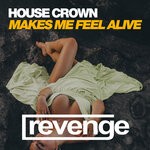 cover: House Crown - Makes Me Feel Alive (Original Mix)