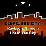 cover: Kaybee, Smooth - Hot In The City