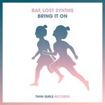 cover: Baf|Lost Synths - Bring It On