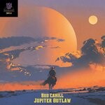 cover: Bud Cahill - Jupiter Outlaw