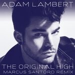 cover: Adam Lambert - The Original High (Marcus Santoro Remix)