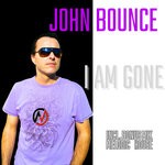 cover: John Bounce - I Am Gone