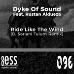 cover: Dyke Of Sound|Rustan Aldueza - Ride Like The Wind (D. Soriani Tulum Remix)