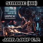 cover: Strobe(uk) - Jam Loop E.P.