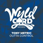 cover: Tony Metric - Outta Control