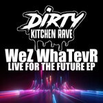 cover: Wez Whatevr - LIVE FOR THE FUTURE EP