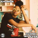 cover: Khubos - Close My Eyes