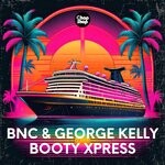 cover: Bnc|George Kelly - Booty Xpress