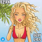 cover: Ezirk - Sexy Eyes