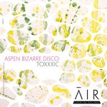 cover: Aspen Bizarre Disco - Toxxxic